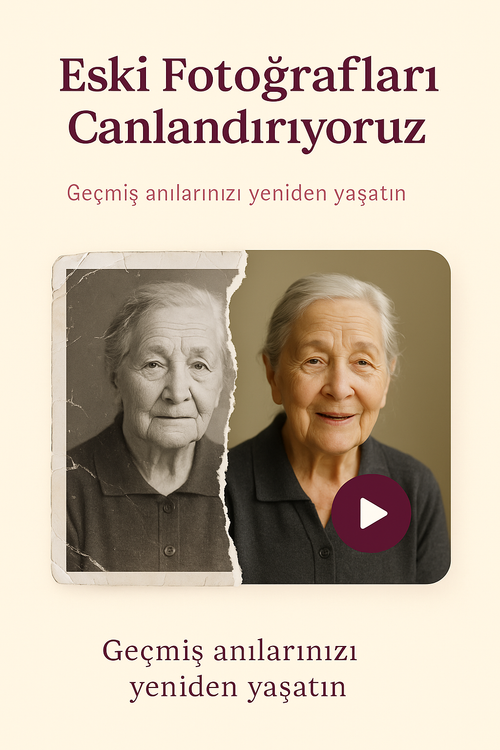 Büyüklerinizin Eski Fotoğraflarınızı Canlandırıyoruz